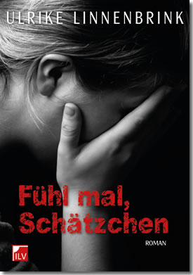 Fühl mal, Schätzchen, Roman, Ulrike Linnenbrink